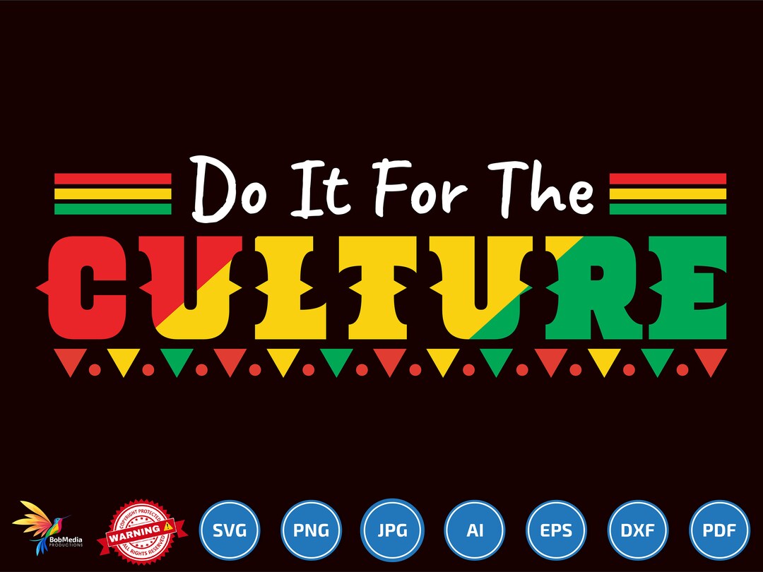Do It for the Culture Svg, Culture Svg, Black History Month Svg