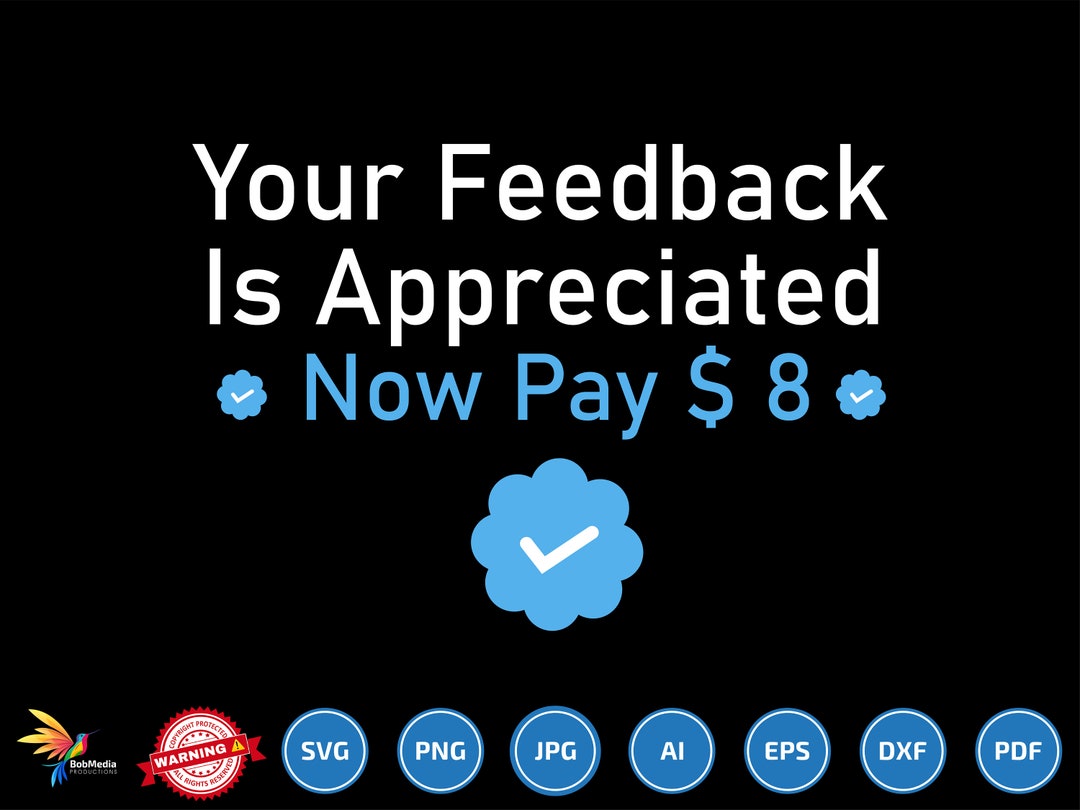 Buy Your Feedback is Appreciated Now Pay 8 Dollars Svg, Your Feedback ...