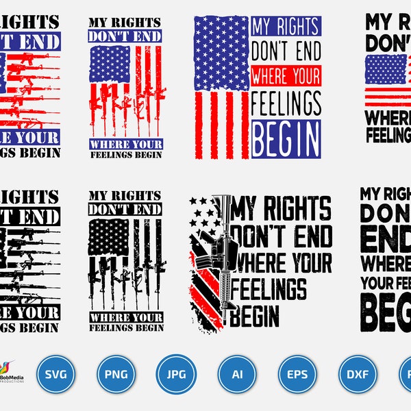 my rights dont end where your feelings begin, Usa Flag svg, 2nd amendment svg, gun rights, military svg,  Patriotic America EPS Gun Rights