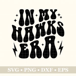 In My Hawks Era Svg Png Eps Dxf, School Mascot, Team Mascot, Shirt Design, Hawks Retro Groovy Wavy Svg, Sublimation Design