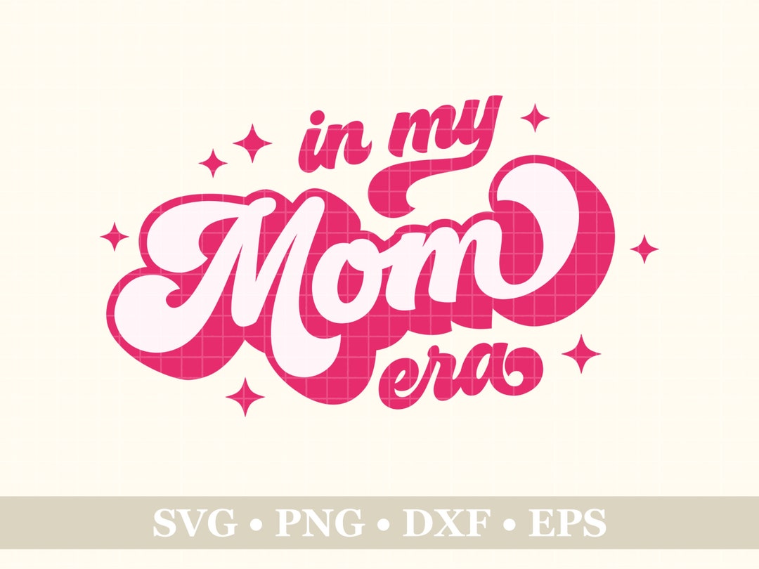 In My Mom Era Svg, Dxf, Png, Eps, Sublimation File, Pink Svg, Retro Svg