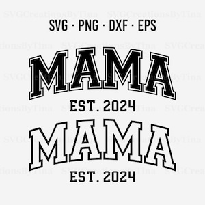 Mama Est. 2024 Svg Png Dxf Eps, Mama Varsity Arched Svg, Mama Varsity Outlined Svg, College Font, Sublimation Design, Two Files, Bundle