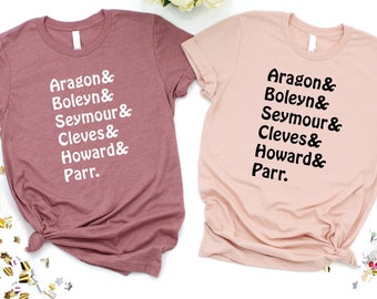 British History Shirt, Anne Boleyn Aragon Seymour Cleves Howard Parr Six the Musical,  Wives of Henry VIII Women's History Shirt