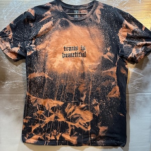 trans is beautiful - bleach tie dye made to order shirt