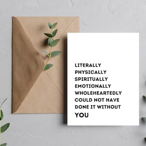Danke-Karte | Erhebende Karte | Motivierende Karte | Personalisierbar | Liebe | Bearbeitbar | Hätte es buchstäblich nicht ohne deine Karte machen können