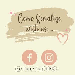 May include: A graphic with the text "Come Socialize with us..." in brown script font on a light brown brushstroke background. A pink heart is on the right side of the graphic. Below the graphic are two social media icons: a Facebook icon and an Instagram icon. The text "@InLovingGiftsCo" is below the icons.