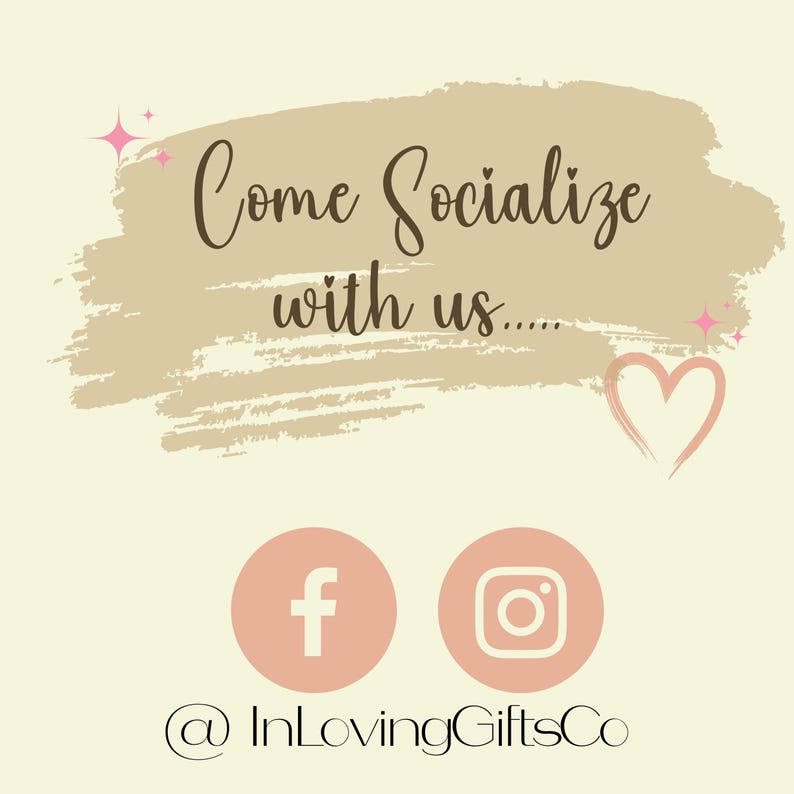May include: A graphic with the text "Come Socialize with us..." in brown script font on a light brown brushstroke background. A pink heart is on the right side of the graphic. Below the graphic are two social media icons: a Facebook icon and an Instagram icon. The text "@InLovingGiftsCo" is below the icons.