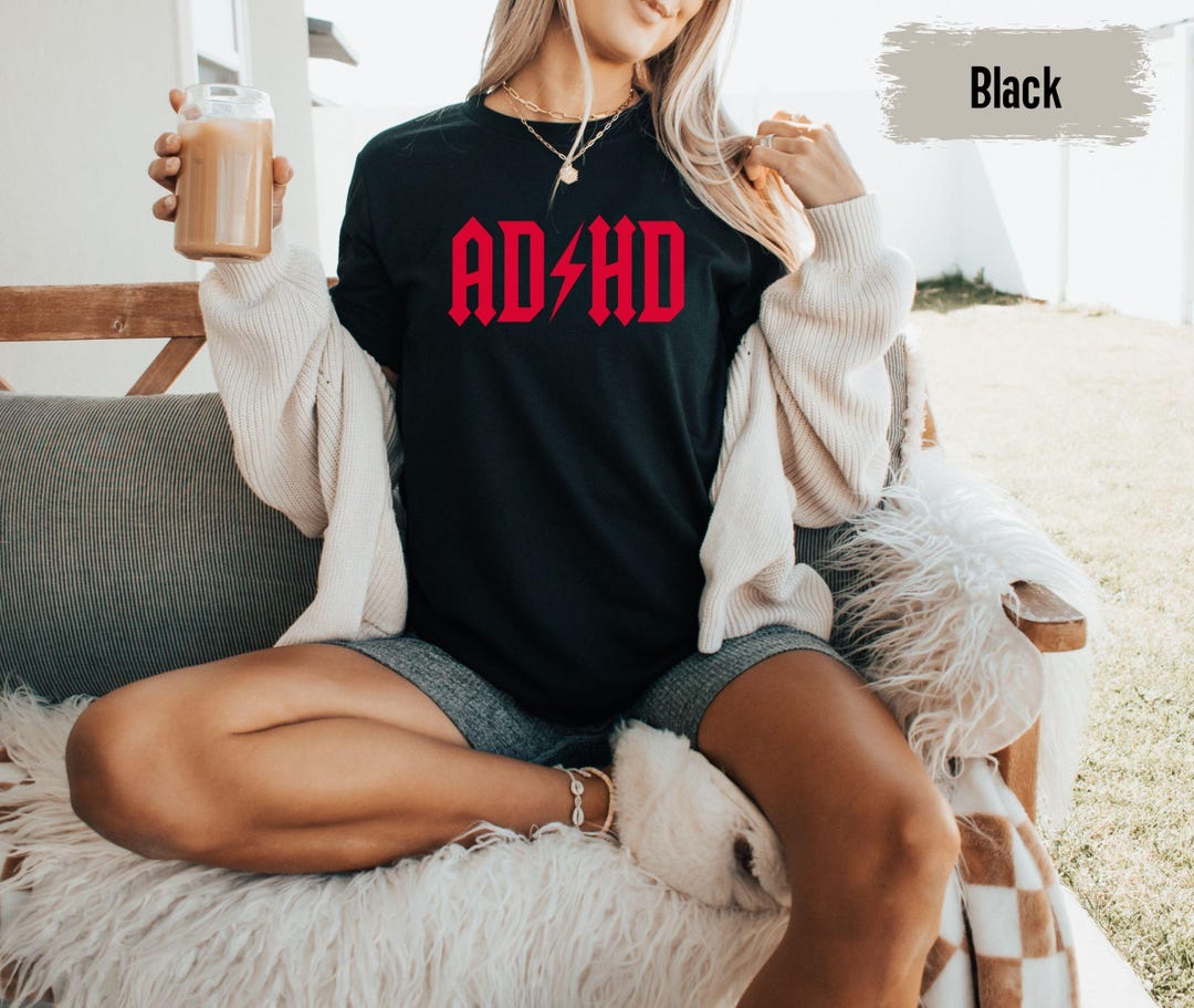 ADHD Shirts, Mental Health T-shirt, Funny Saying Graphic Tees, ADHD ...