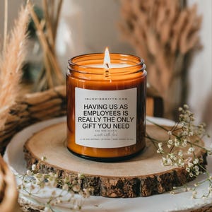 Having Us As Employees Is Really The Only Scented Soy Candle, Funny Gift for Boss, Gift from Employee for Boss, Office Party Gift, Gag Gift