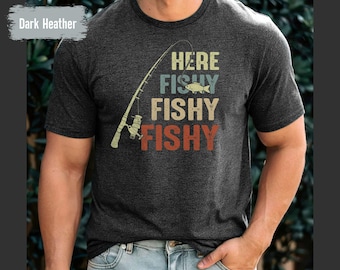 Here Fishy Fishy Shirt - Fisherman Tee - Fishing Gift - Men Fishing Shirt - Fishing Lover Gift - Fishing Dad Shirt - Womens Fishing Tee