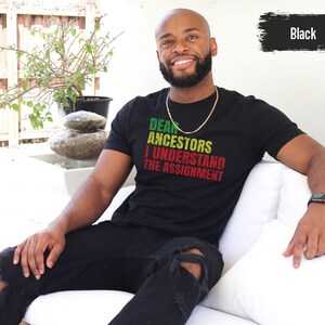 Black History Shirt, Dear Ancestors I Understood The Assignment, Juneteenth TShirt, Black Empowerment, Black History Month Tee, Black Pride