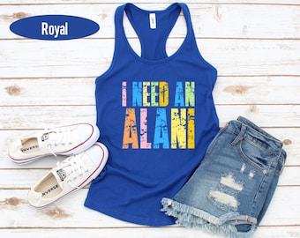 I Need An Alani Tank Top,Summer Drink Shirt,Summer Girl Shirt,Summer Vibes Shirt,Summer Vacation Shirt, Alani Shirt,Summer travel