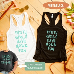 Dirty Girls Have More Fun Tank Top, side by side Tank, mudding shirt, riding dirty, offroad ATV UTV SXS shirt, country girl riding Racerback