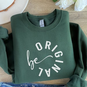 Be Original Shirt, Motivational Shirt, Motivational Sayings, Inspirational Shirt, Be Yourself Shirt, Original Shirt