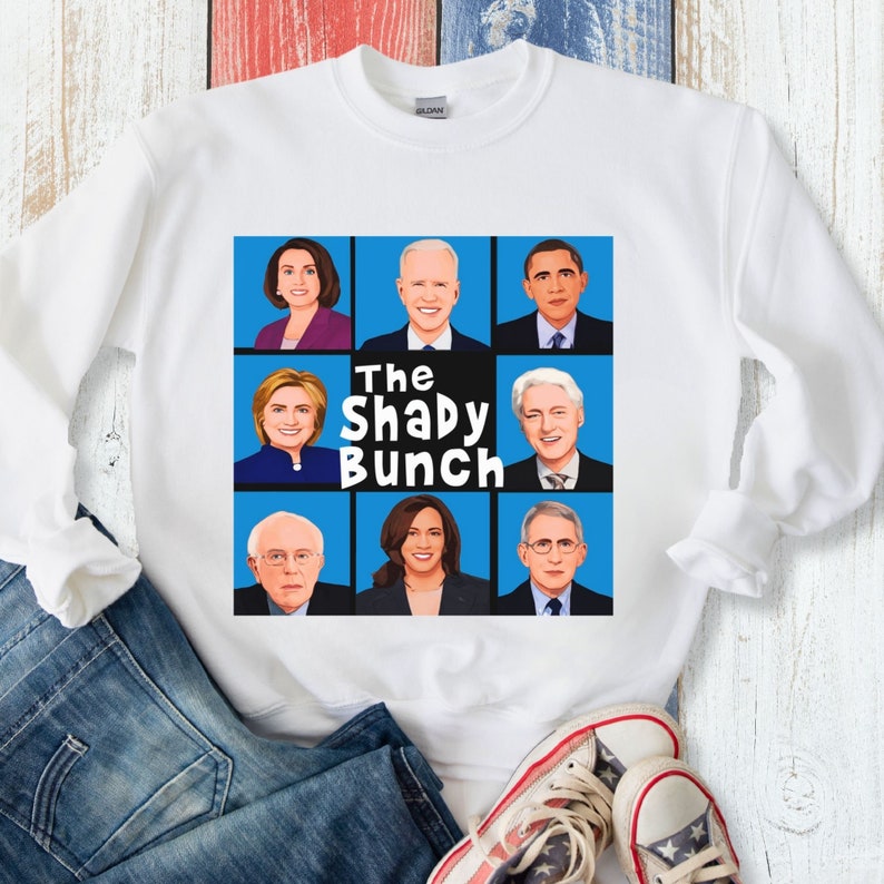 Funny Anti Joe Biden Shirt, Funny Political Sweatshirt, fjb Tshirt, The Shady Bunch Political Hoodie, Republican Gift, Pro Trump Shirt