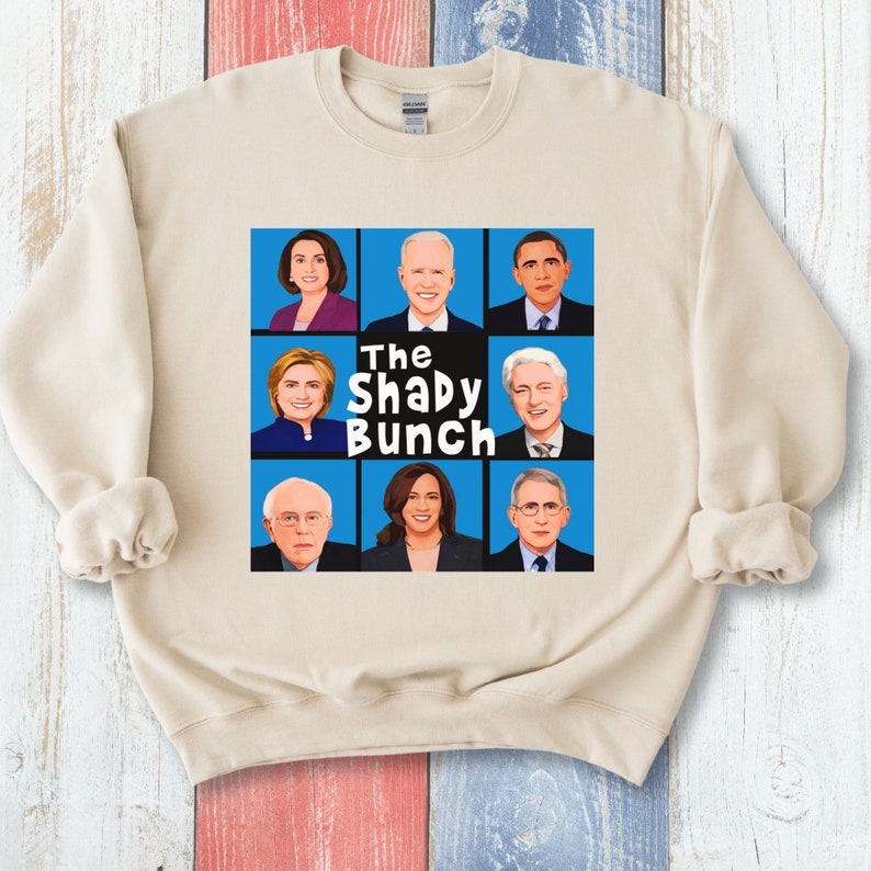 Funny Anti Joe Biden Shirt, Funny Political Sweatshirt, fjb Tshirt, The Shady Bunch Political Hoodie, Republican Gift, Pro Trump Shirt