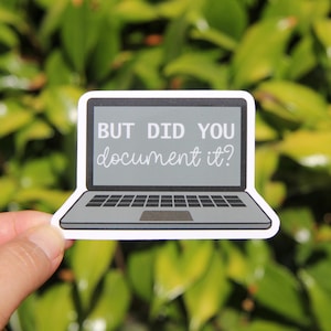 But Did You Document It Sticker, Therapy Sticker, Data Sticker, Laptop Decal, Behavioral Therapy, Office Humor, SLP, Spreadsheet Humor