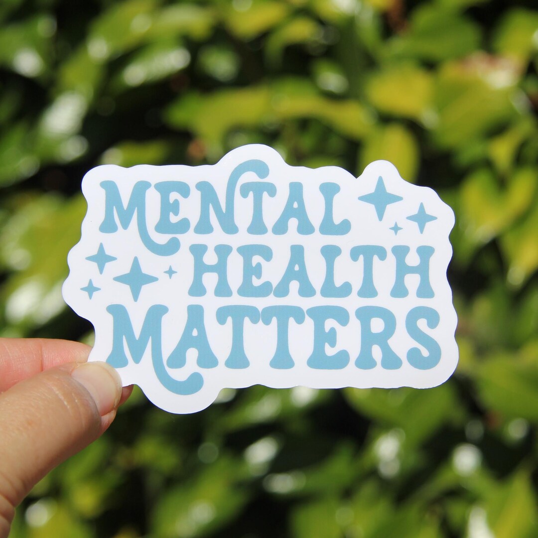 Mental Health Matters Sticker, Self Care Sticker, Mental Health Humor ...