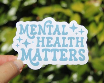 Mental Health Matters Sticker, Self Care Sticker, Mental Health Humor, Anxiety Sticker, Motivational Inspirational, Water Bottle Decal, Gift