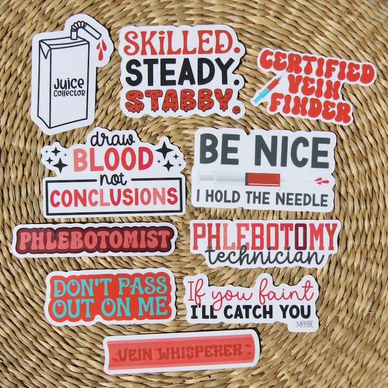 May include: A selection of colourful stickers with medical-themed phrases. The stickers feature text like "Skilled, Steady, Stabby," "Certified Vein Finder," and "Draw Blood, Not Conclusions." The stickers are in red, white, and black.