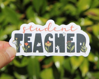 Student Teacher Sticker, Decal, Teacher Sticker, Laptop Sticker, Gift for Student Teacher, New School Teacher Sticker, Educator Gift