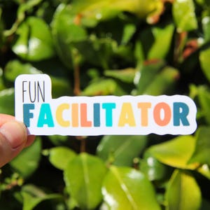 Fun Facilitator Sticker, Decal, Teacher Sticker, Laptop Sticker, Gift for Teacher, Teacher Sticker, Educator Gift