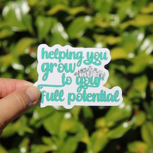 Helping You Grow to your Full Potential, Occupational Therapist Sticker,Vinyl Sticker, Laptop Sticker, Gift for OT, Occupation Sticker