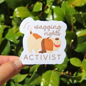 Wagging Rights Activist Sticker, Dog Lover Sticker, Dog Owner Gift, Gift for Dog Mom Dad, Dog Lover Gift, Laptop Water Bottle Stickers