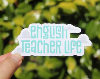 English Teacher Life Sticker, Teacher Sticker, Laptop Sticker, Gift for English Teacher, English Teacher Sticker, School Year Gift