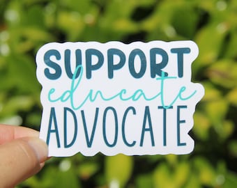 Support Educate Advocate Sticker, Decal, Teacher Sticker, Laptop Sticker, Gift for Teacher, SPED Teacher Sticker, Special Education Teacher