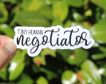 Tiny Human Negotiator Sticker, Decal, Teacher Sticker, Laptop Sticker, Gift for Kindergarten Teacher, Elementary Teacher Sticker