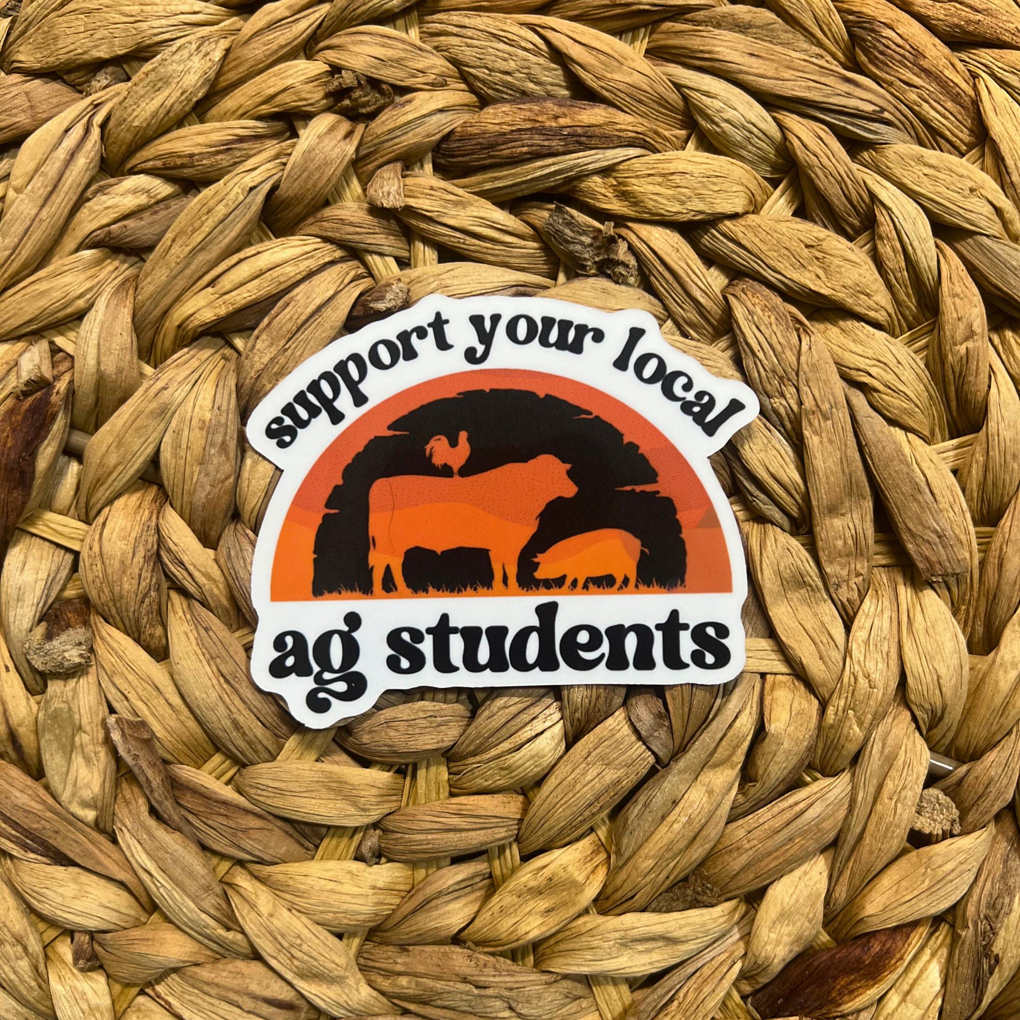 Support Your Local Ag Students Sticker, Decal, Teacher Sticker, Laptop ...
