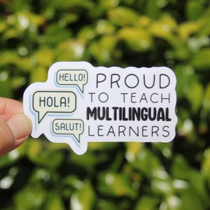 Proud to Teach Multilingual Learners Sticker, Decal, Teacher Sticker, Laptop Sticker, Gift for ESL Teacher, Language Teacher Sticker