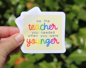 Pegatina "Sé el profesor que necesitabas cuando eras más joven", pegatina para profesor, pegatina para portátil, regalo para profesor, pegatina para educación especial, educación especial