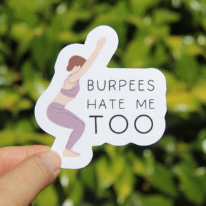 Burpees Hate Me Too Sticker, Gym Exercise Sticker, Decal, Vinyl Sticker, Laptop Sticker, Gift for Personal Trainer