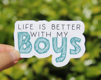 Life is Better with My Boys Sticker, Decals, Vinyl Stickers, Laptop  Bottle Stickers, Mom Stickers, Mom Life Decals, Sticker, Boy Mom Gift