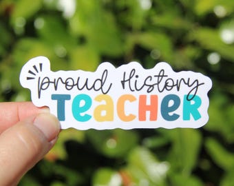 Proud History Teacher Sticker, Decal, Teacher Sticker, Laptop Sticker, Gift for History Teacher, Social Studies Teacher Sticker