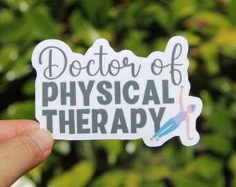 Doctor of Physical Therapy, Physical Therapist Sticker, Decal, Vinyl Sticker, Laptop Sticker, Gift for PT, Occupation Sticker