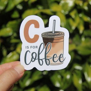 C is for Coffee Sticker, Decal, Teacher Sticker, Laptop Sticker, Gift for Teacher, Elementary Teacher Sticker, Educator Gift