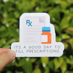 It&#39;s a Good Day to Fill Prescriptions Sticker, Pharmacy Technician Sticker, Decal, Vinyl Sticker, Laptop Sticker, Gift for Pharmacy Tech