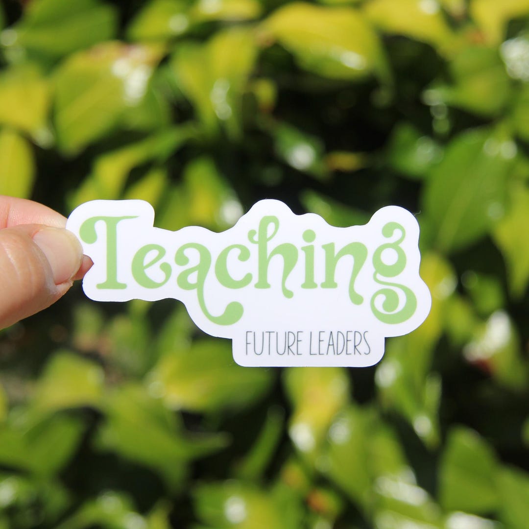 Student Leader Sticker Teaching Future Leaders Sticker, Decal, Teacher Sticker, Laptop Sticker ...
