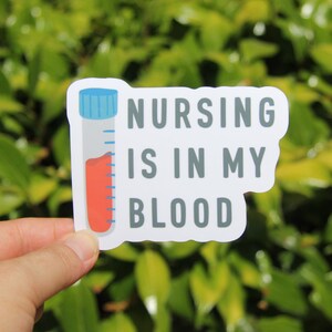 Nursing is in My Blood Sticker, Registered Nurse Sticker, Decal, Laptop Sticker, Gift for RN, Nurse Appreciation, Nurse Stickers