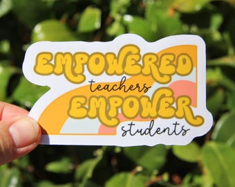 Empowered Teachers Empower Students Sticker, Teacher Sticker, Laptop Sticker, Teacher Gift, SPED Teacher Sticker, School Year Gift