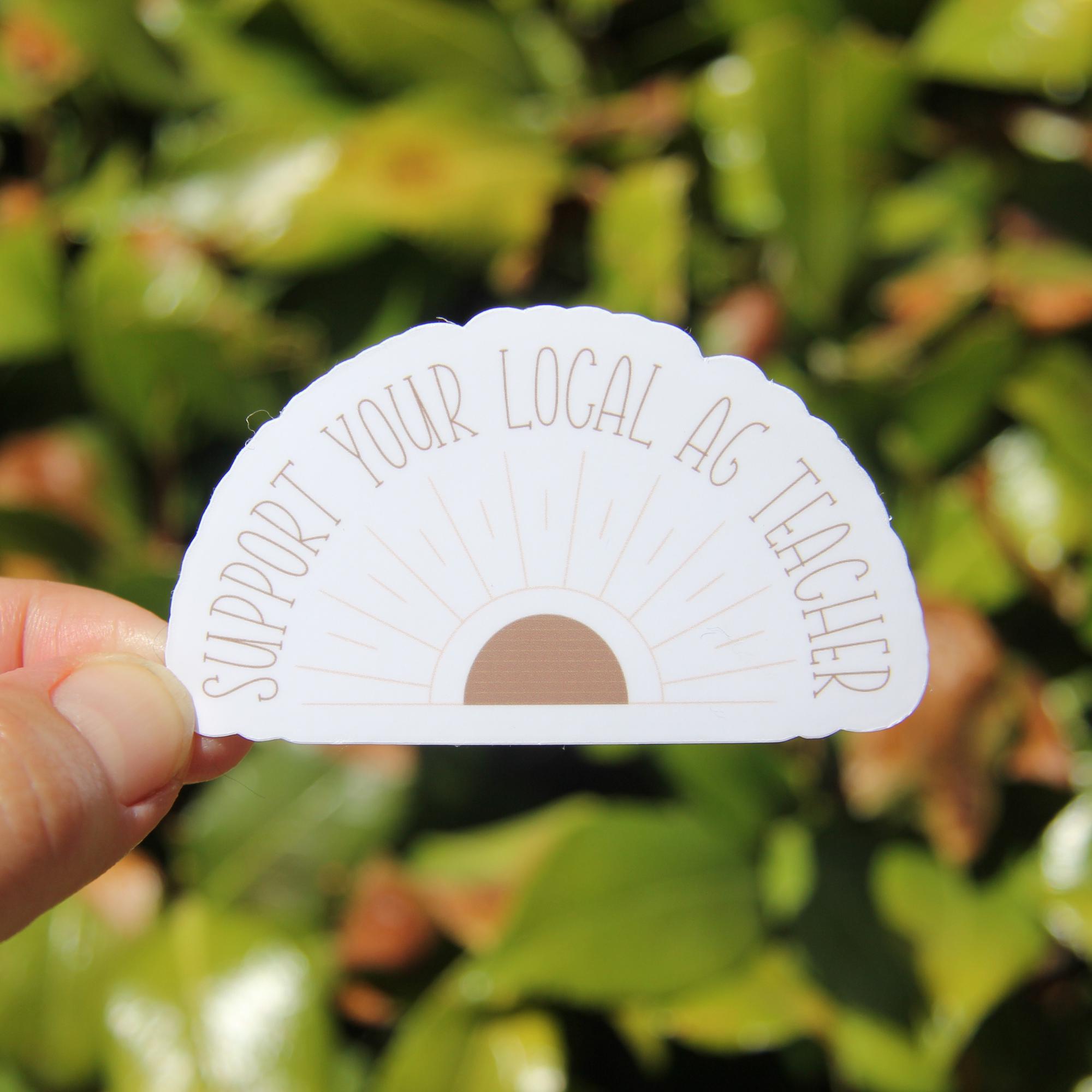 Support Your Local Ag Teacher Sticker, Teacher Sticker, Laptop Sticker ...