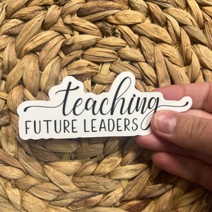 Teaching Future Leaders Sticker, Decal, Teacher Sticker, Laptop Sticker ...