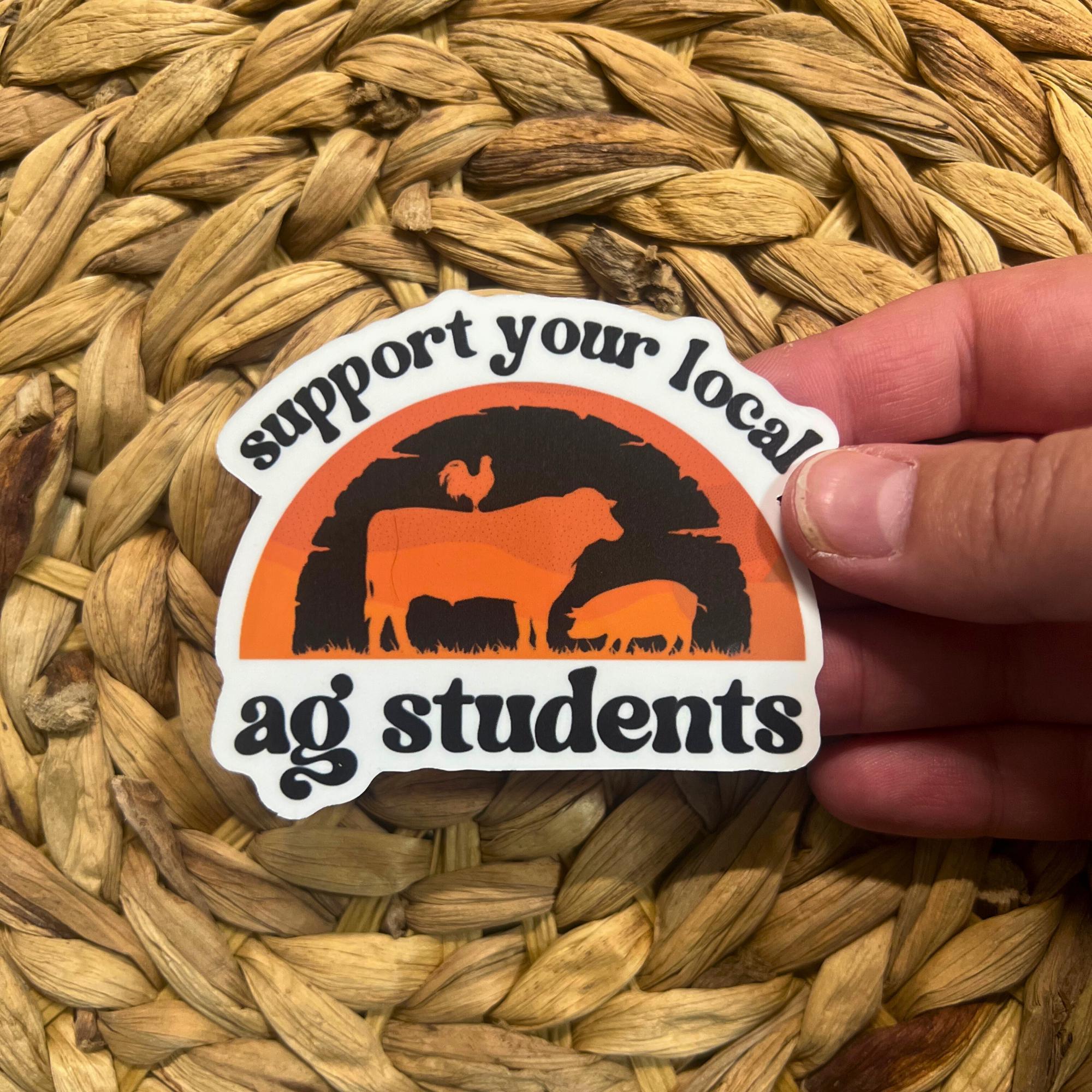 Support Your Local Ag Students Sticker, Decal, Teacher Sticker, Laptop ...