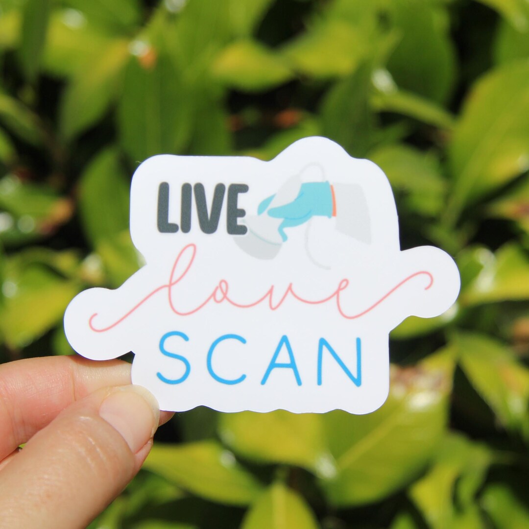Scanning Sticker Live Love Scan Sticker, Sonographer Sticker, Decal, Vinyl Sticker ...