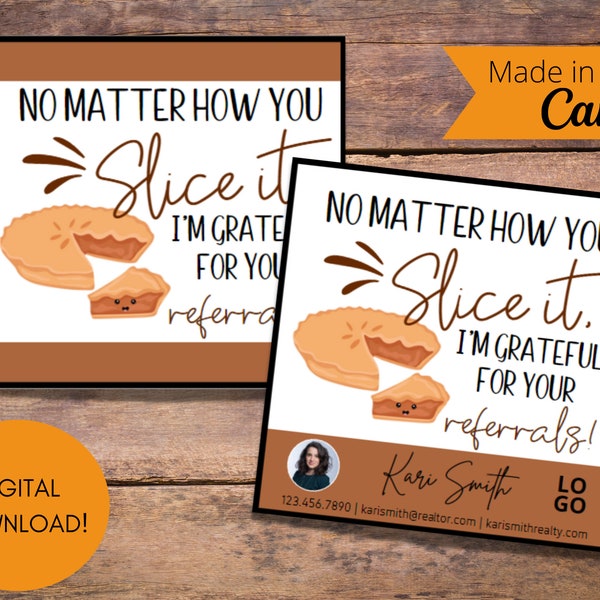 Pie Themed Relator Pop-By Tags, EDITABLE TEMPLATE, Realtor, Referral, Real Estate Marketing Canva Template, No Matter How You Slice It Tag