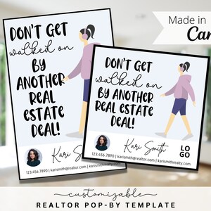 May include: Two realtor pop-by templates with the text "DON'T GET walked on BY ANOTHER REAL ESTATE DEAL!". The templates feature a cartoon figure and contact information. The words "Made in Canva" and "customizable REALTOR POP-BY TEMPLATE" are also visible.