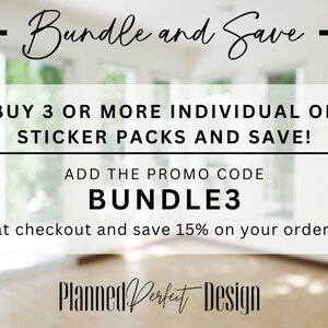 Puede incluir: Un gr&aacute;fico de texto blanco y negro sobre un fondo borroso de una habitaci&oacute;n. El texto dice "Bundle and Save" y "Buy 3 or more individual or sticker packs and save!"  "Add the promo code BUNDLE3 at checkout and save 15% on your order!"  "Planned Perfect Design"